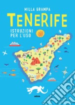 Tenerife. Istruzioni per l'uso libro