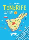 Tenerife. Istruzioni per l'uso libro