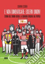 E non dimenticare: Eisern Union! Storia dell'Union Berlin, la squadra forgiata dal popolo libro