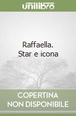 Raffaella. Star e icona libro