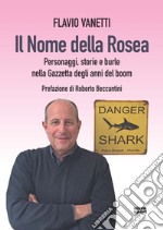 Il nome della rosea. Personaggi, storie e burle nella gazzetta degli anni del boom