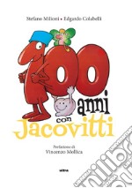 100 anni con Jacovitti. Ediz. a colori