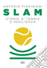 Slam. Storie di tennis e resilienza libro