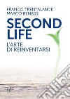 Second life. L'arte di reinventarsi libro