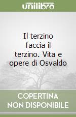 Il terzino faccia il terzino. Vita e opere di Osvaldo