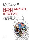 Mondi animati, mondi interiori. Altre visioni: l'animazione giapponese libro