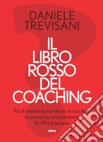 Il libro rosso del coaching. Più di tremila domande per il coaching, il counseling, la formazione, le HR e la terapia libro