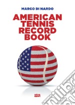 American tennis record book. Ediz. inglese libro