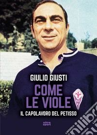 Come le viole. Il capolavoro del Petisso libro