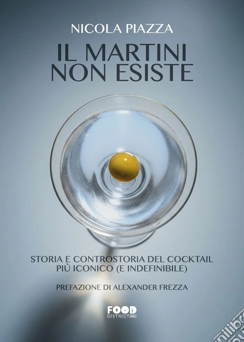 Il Martini non esiste. Storia e controstoria del cocktail più iconico (e indefinibile)