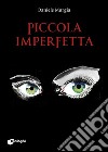 Piccola imperfetta libro