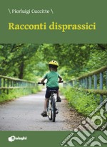 Racconti disprassici libro