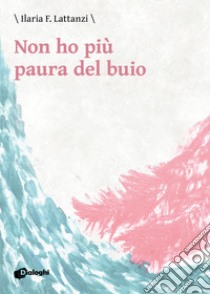 Non ho più paura del buio, Lattanzi Ilaria F.