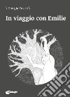 In viaggio con Emilie libro