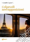 Colpevoli sovrapposizioni libro di Caputo Gerardo