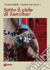 Sotto il cielo di Zanzibar libro