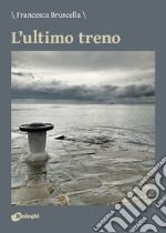 L'ultimo treno libro