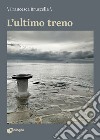 L'ultimo treno libro