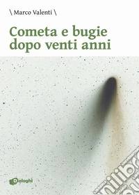 Cometa e bugie dopo venti anni