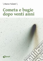 Cometa e bugie dopo venti anni libro