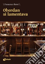 Oberdan si lamentava libro