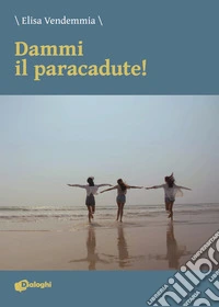 Dammi il paracadute! libro