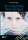 Le 13 regole dell'acqua libro