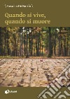 Quando si vive, quando si muore libro