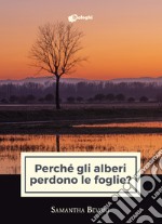 Perché gli alberi perdono le foglie? libro