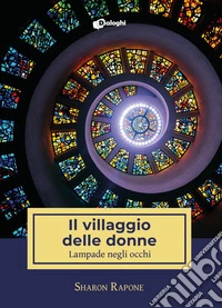 Il villaggio delle donne. Lampade negli occhi