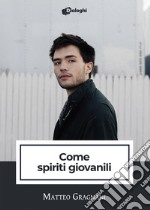 Come spiriti giovanili libro