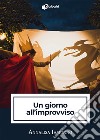 Un giorno all'improvviso libro