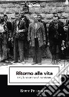 Ritorno alla vita. IMI, la resistenza dimenticata libro