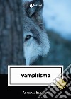 Vampirismo libro di Bertollo Annibale