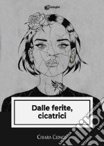 Dalle ferite, cicatrici