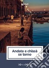 Andata e chissà se torno libro di Miani Marco