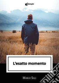 L'esatto momento
