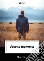 L'esatto momento