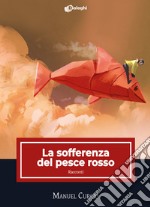 La sofferenza del pesce rosso