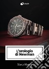 L'orologio di Newman libro di Marino Marco