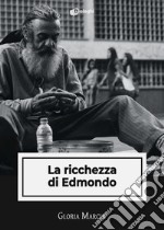 La ricchezza di Edmondo libro