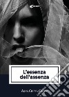 L'essenza dell'assenza libro