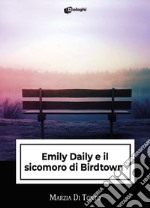 Emily Daily e il sicomoro di Birdtown libro