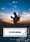 Io non posso libro di Diana Pasquale