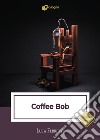 Coffee Bob libro