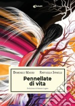 Pennellate di vita. Ediz. illustrata