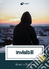 Invisibili libro