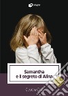 Samantha e il segreto di Alina libro