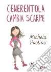 Cenerentola cambia scarpe libro