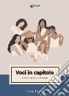 Voci in capitolo. Storie di ragazze e dei loro papà libro